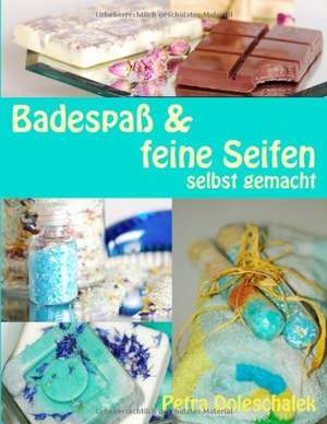 Badespaß & feine Seifen de Petra Doleschalek