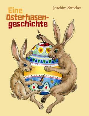 Eine Osterhasengeschichte de Joachim Strecker