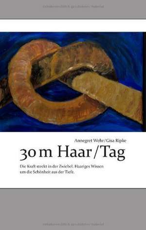 30m Haar / Tag de Annegret Wehr