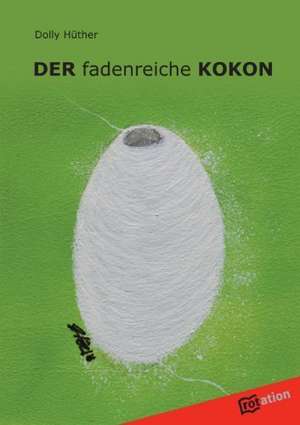 Der Fadenreiche Kokon: Etudes Et Analyse Des Signalisations de Dolly Hüther