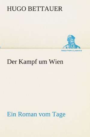 Der Kampf Um Wien: Etudes Et Analyse Des Signalisations de Hugo Bettauer