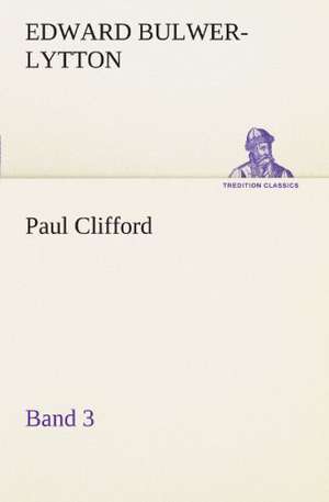 Paul Clifford Band 3 de Edward Bulwer-Lytton