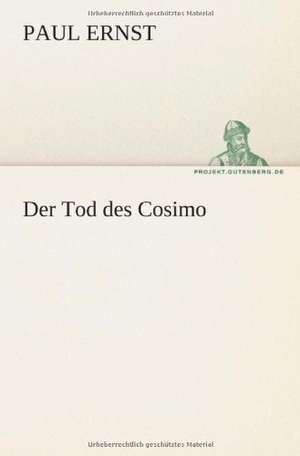 Der Tod Des Cosimo: Etudes Et Analyse Des Signalisations de Paul Ernst