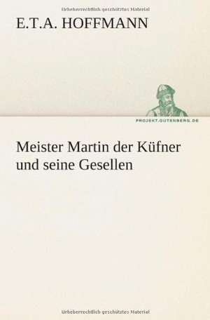 Meister Martin Der Kufner Und Seine Gesellen: Etudes Et Analyse Des Signalisations de E. T. A. Hoffmann