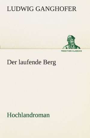 Der Laufende Berg: Etudes Et Analyse Des Signalisations de Ludwig Ganghofer