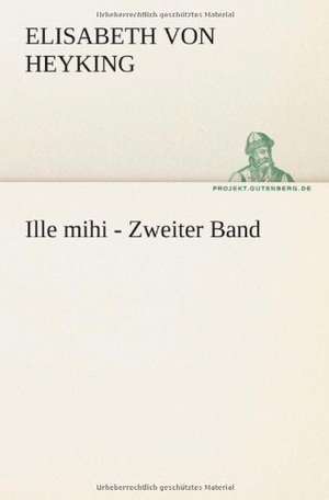 Ille Mihi - Zweiter Band: Etudes Et Analyse Des Signalisations de Elisabeth von Heyking