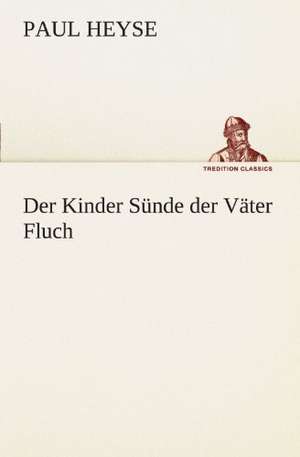 Der Kinder Sunde Der Vater Fluch: Etudes Et Analyse Des Signalisations de Paul Heyse