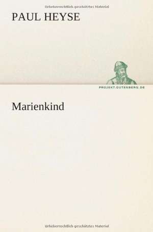 Marienkind de Paul Heyse