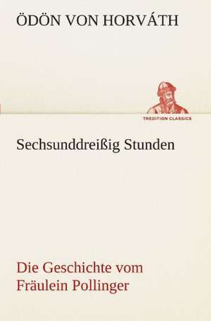 Sechsunddreissig Stunden: Etudes Et Analyse Des Signalisations de Ödön von Horváth