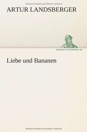 Liebe Und Bananen: Etudes Et Analyse Des Signalisations de Artur Landsberger