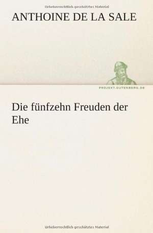 Die Funfzehn Freuden Der Ehe: Etudes Et Analyse Des Signalisations de Anthoine de La Sale