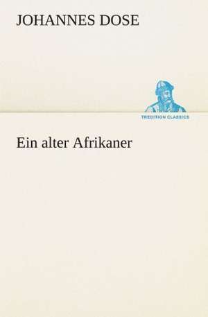 Ein Alter Afrikaner: Philaletis) de Johannes Dose