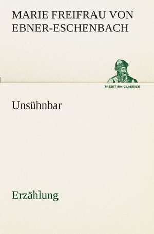 Unsuhnbar: Philaletis) de Marie Freifrau von Ebner-Eschenbach