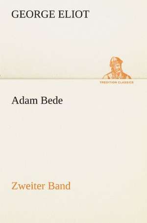 Adam Bede - Zweiter Band de George Eliot