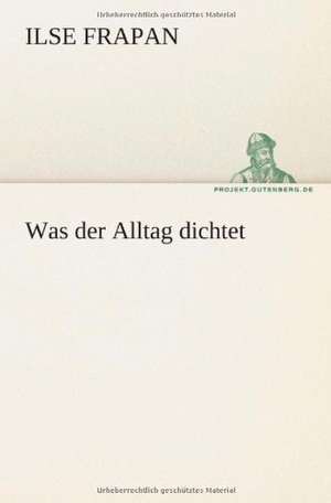 Was Der Alltag Dichtet: Philaletis) de Ilse Frapan