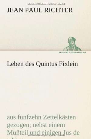 Leben Des Quintus Fixlein: Philaletis) de Jean Paul Richter