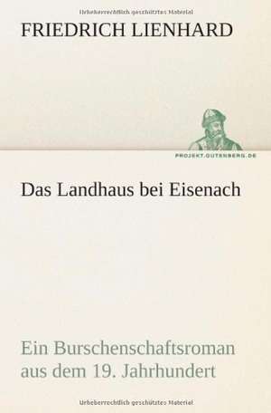 Das Landhaus Bei Eisenach: Philaletis) de Friedrich Lienhard