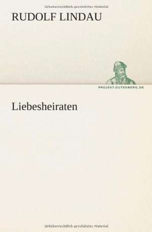 Liebesheiraten de Rudolf Lindau