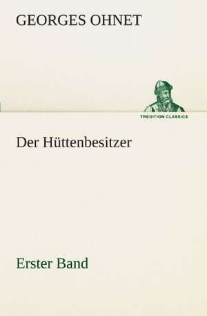 Der Huttenbesitzer - Erster Band: Philaletis) de Georges Ohnet