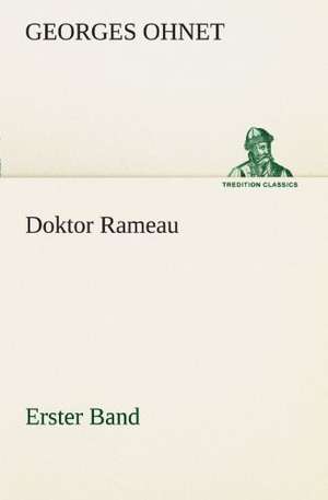 Doktor Rameau - Erster Band de Georges Ohnet