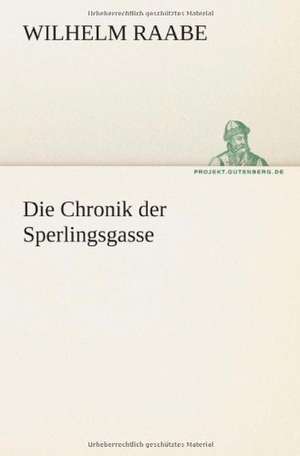 Die Chronik Der Sperlingsgasse: Philaletis) de Wilhelm Raabe