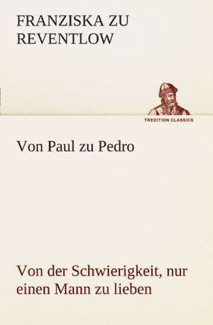 Von Paul Zu Pedro: Philaletis) de Franziska zu Reventlow