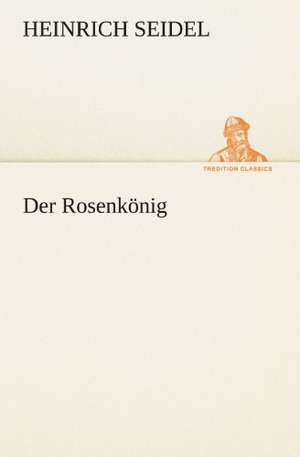 Der Rosenkönig de Heinrich Seidel