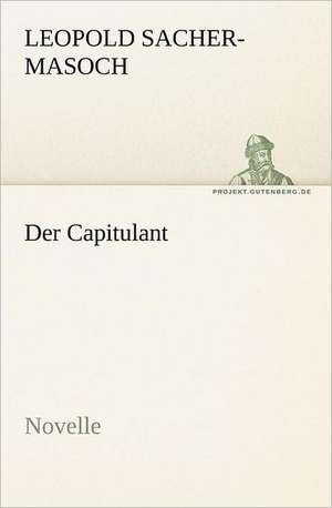 Der Capitulant de Leopold Sacher-Masoch