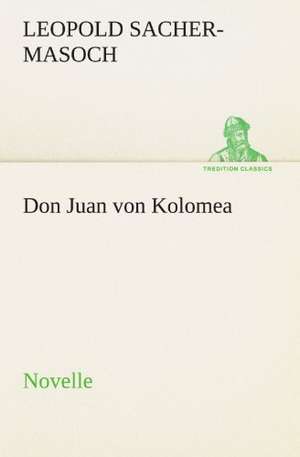 Don Juan Von Kolomea: Erzahlung in Neun Briefen de Leopold Sacher-Masoch