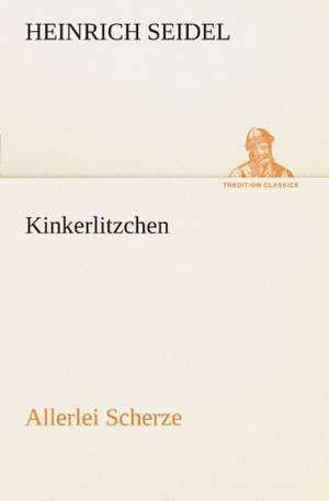 Kinkerlitzchen de Heinrich Seidel