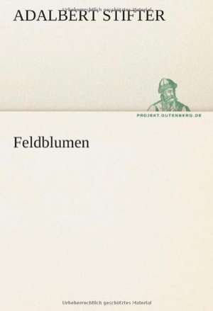 Feldblumen de Adalbert Stifter