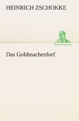 Das Goldmacherdorf de Heinrich Zschokke