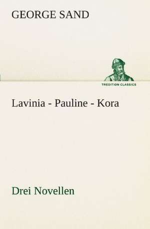 Lavinia - Pauline - Kora de George Sand