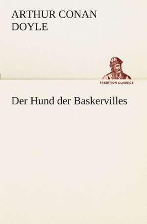 Der Hund Der Baskervilles: VOR Bismarcks Aufgang de Arthur Conan Doyle