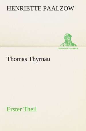 Thomas Thyrnau - Erster Theil de Henriette Paalzow