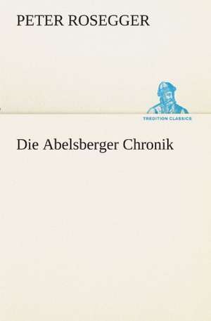 Die Abelsberger Chronik de Peter Rosegger