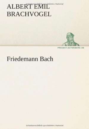 Friedemann Bach de Albert Emil Brachvogel