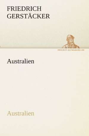 Australien de Friedrich Gerstäcker