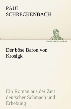 Der Bose Baron Von Krosigk: Im Schatten Napoleons de Paul Schreckenbach