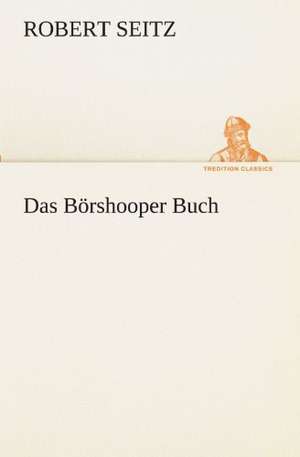 Das Borshooper Buch: Im Schatten Napoleons de Robert Seitz