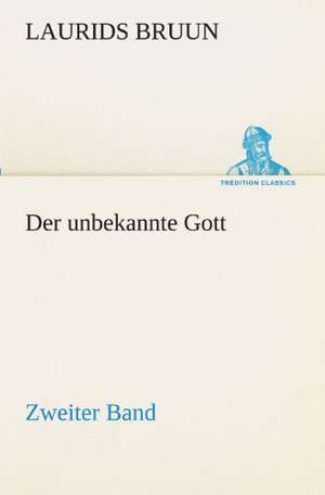 Der Unbekannte Gott - Zweiter Band: Im Schatten Napoleons de Laurids Bruun