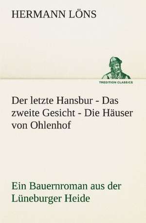 Der Letzte Hansbur - Das Zweite Gesicht - Die Hauser Von Ohlenhof: Im Schatten Napoleons de Hermann Löns