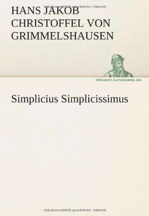 Simplicius Simplicissimus de Hans Jakob Christoffel Von Grimmelshausen