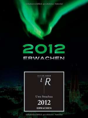 2012-Erwachen de Uwe Strachau