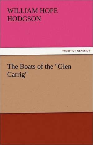 The Boats of the Glen Carrig: Roman de Brut de William Hope Hodgson