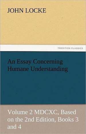 An Essay Concerning Humane Understanding de John Locke