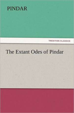 The Extant Odes of Pindar de Pindar