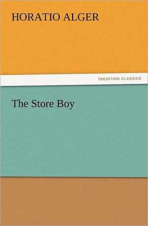 The Store Boy de Horatio Alger