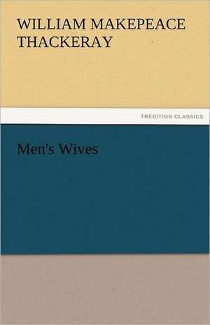 Men's Wives de William Makepeace Thackeray