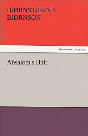 Absalom's Hair de Bjørnstjerne Bjørnson